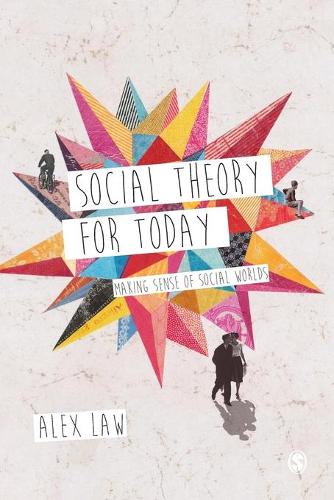 Бумажная книга «Social Theory for Today: Making Sense of Social Worlds», автор Алекс Лоу - фото №1