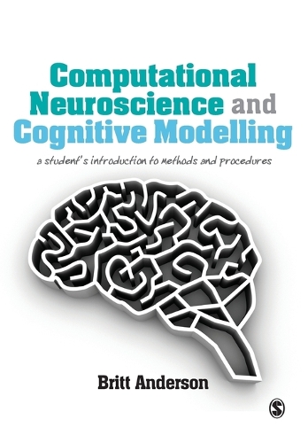 Бумажная книга «Computational Neuroscience and Cognitive Modelling: A Student′s Introduction to Methods and Procedures», автор Бритт Андерсон - фото №1