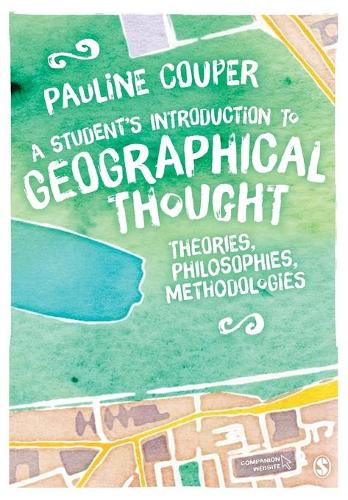 Бумажная книга «A Student′s Introduction to Geographical Thought: Theories, Philosophies, Methodologies», автор Полина Купер - фото №1