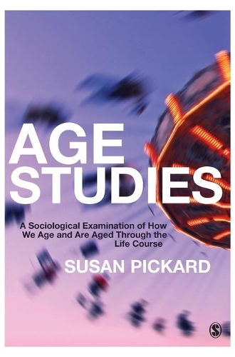 Бумажная книга «Age Studies: A Sociological Examination of How We Age and are Aged through the Life Course», автор Сьюзен Пикард - фото №1