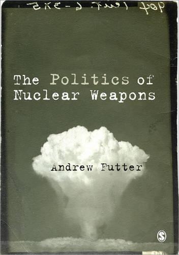 Бумажная книга «The Politics of Nuclear Weapons», автор Эндрю Фаттер - фото №1