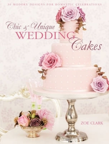 Паперова книга «Chic & Unique Wedding Cakes - Lace: 30 Modern Designs for Romantic Celebrations», автор Зої Кларк - фото №1