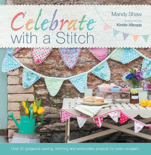 Бумажная книга «Celebrate with a Stitch», авторов Кирсти Оллсопп, Мэнди Шоу - фото №1
