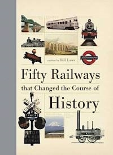 Паперова книга «Fifty Railways That Changed the Course of History», автор Білл Лоуз - фото №1