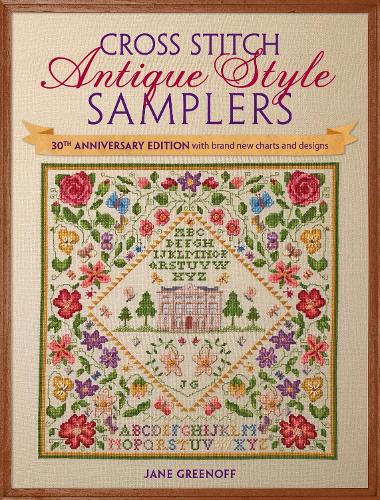 Бумажная книга «Cross Stitch Antique Style Samplers: 30th Anniversary Edition with Brand New Charts and Designs», автор Джейн Гринофф - фото №1