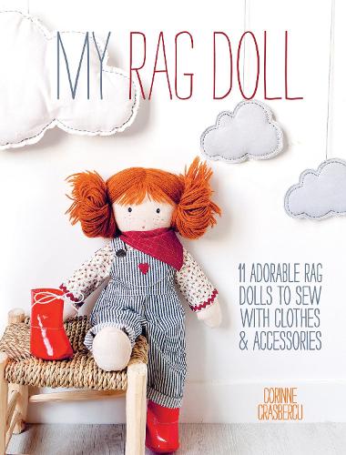 Бумажная книга «My Rag Doll: 11 Adorable Rag Dolls to Sew with Clothes and Accessories», автор Коринна Красберку - фото №1