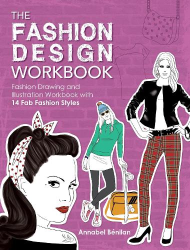 Бумажная книга «The Fashion Design Workbook: Fashion Drawing and Illustration Workbook with 14 FAB Fashion Styles», автор Аннабель Бенилан - фото №1