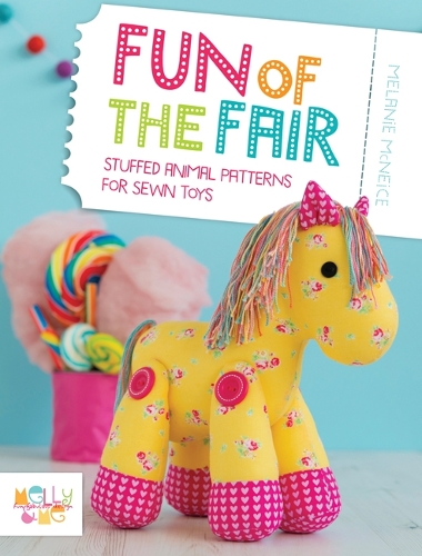 Паперова книга «Fun of the Fair: Stuffed Animal Patterns for Sewn Toys», автор Melly & Me - фото №1