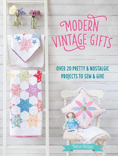 Бумажная книга «Modern Vintage Gifts: Over 20 Pretty and Nostalgic Projects to Sew and Give», автор Хелен Филиппс - фото №1