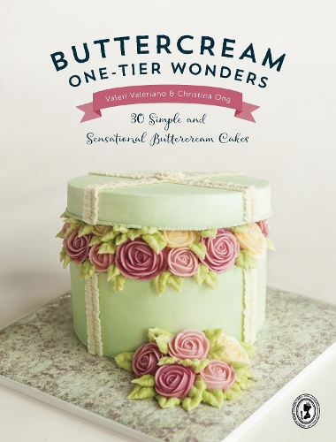 Бумажная книга «Buttercream One-Tier Wonders: 30 Simple and Sensational Buttercream Cakes», авторов Кристина Онг, Валери Валериано - фото №1