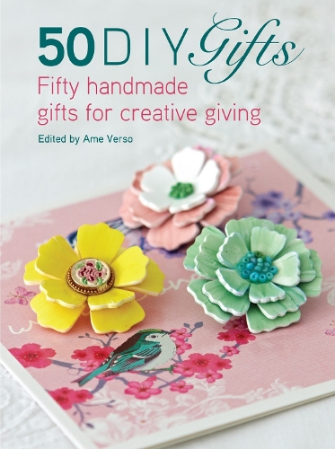 Бумажная книга «50 DIY Gifts: Fifty Handmade Gifts for Creative Giving», автор Эйм Версо - фото №1