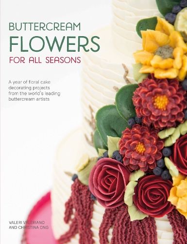 Paper book «Buttercream Flowers for All Seasons: A Year of Floral Cake Decorating Projects from the World's Leading Buttercream Artists», authors Christina Ong, Valerie Valeriano - фото №1