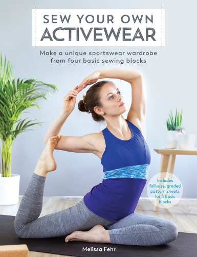 Паперова книга «Sew Your Own Activewear: Make a Unique Sportswear Wardrobe from Four Basic Sewing Blocks», автор Мелісса Фер - фото №1