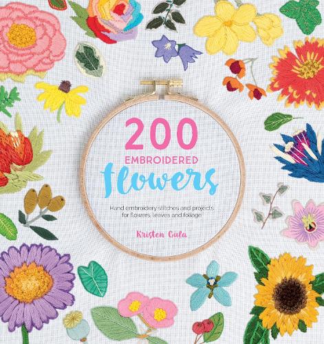 Бумажная книга «200 Embroidered Flowers: Hand Embroidery Stitches and Projects for Flowers, Leaves and Foliage», автор Кристен Гула - фото №1