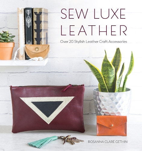 Бумажная книга «Sew Luxe Leather: Over 20 Stylish Leather Craft Accessories», автор Розанна Гетин - фото №1