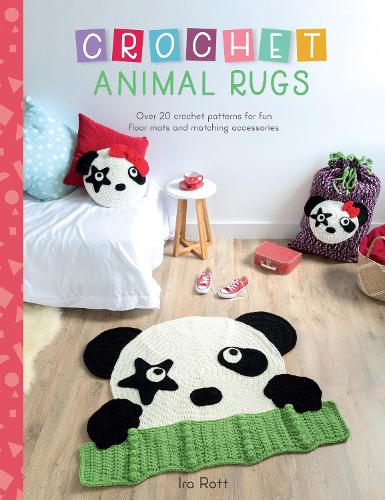 Бумажная книга «Crochet Animal Rugs: Over 20 Crochet Patterns for Fun Floor MATS and Matching Accessories», автор Айра Ротт - фото №1