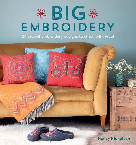 Бумажная книга «Big Embroidery: 20 Crewel Embroidery Designs to Stitch with Wool», автор Нэнси Николсон - фото №1