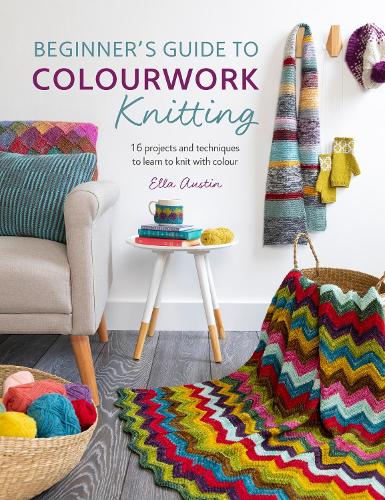 Паперова книга «Beginner'S Guide to Colorwork Knitting: 16 Projects and Techniques to Learn to Knit with Colour», автор Елла Остін - фото №1