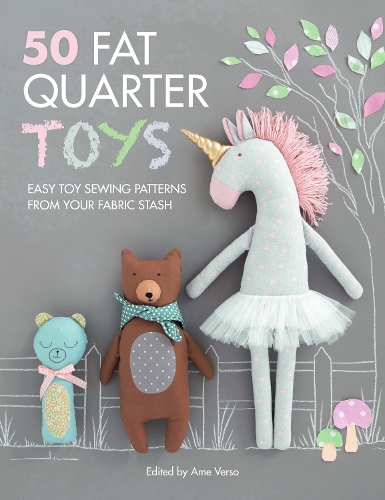 Бумажная книга «50 Fat Quarter Toys: Easy Toy Sewing Patterns from Your Fabric Stash», авторов Эйм Версо, Айда Алгин, Дениз Маттон, Эбру Адияман, Эмили Леви, Эмма Харди, Хелен Диксон, Лорен Райт, Молли Йохансон, Пруденс Роджерс, Сара Эшфорд, Стефани Вудсон, Зои Ларкинс - фото №1