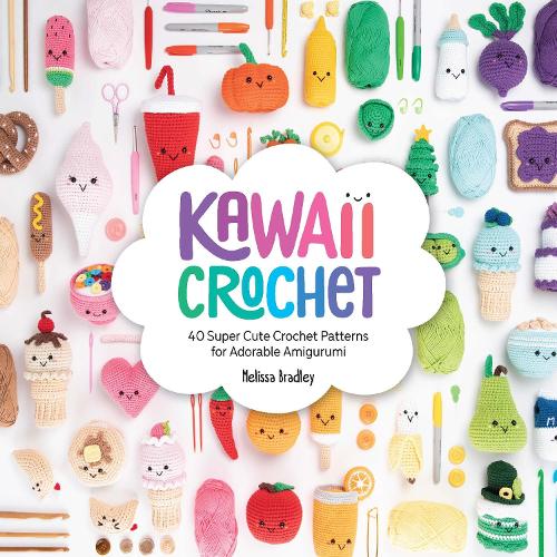 Паперова книга «Kawaii Crochet: 40 Super Cute Crochet Patterns for Adorable Amigurumi», автор Мелісса Бредлі-Ватчер - фото №1