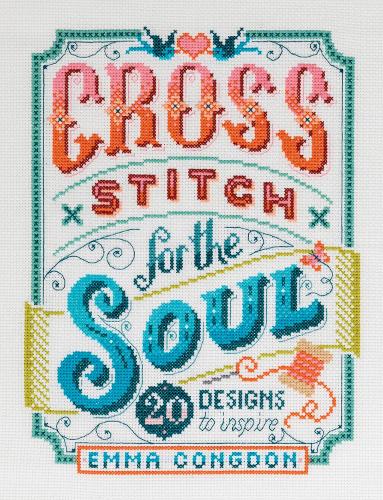 Бумажная книга «Cross Stitch for the Soul: 20 Designs to Inspire», автор Эмма Конгдон - фото №1