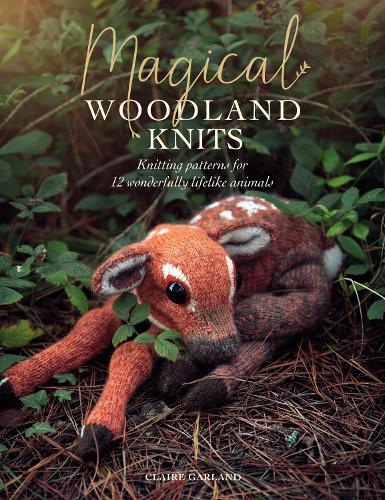 Паперова книга «Magical Woodland Knits: Knitting Patterns for 12 Wonderfully Lifelike Animals», автор Клер Гарланд - фото №1
