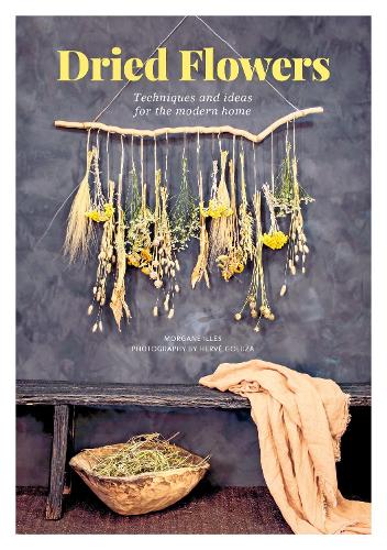 Паперова книга «Dried Flowers: Techniques and Ideas for the Modern Home», авторів Ерве Голуза, Морган Іллес - фото №1