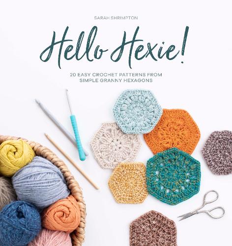 [object Object] «Hello Hexie!: 20 Easy Crochet Patterns from Simple Granny Hexagons», автор Сара Шрімптон - фото №1