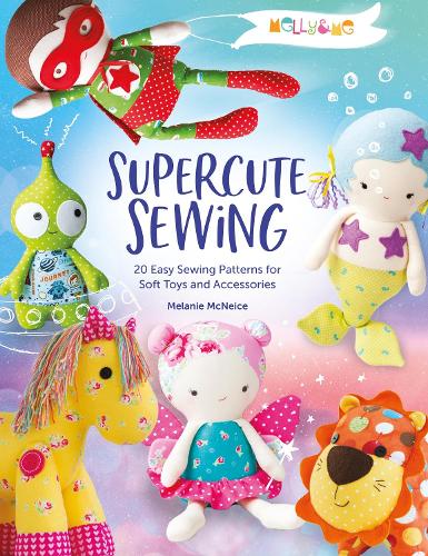Паперова книга «Melly & Me: Supercute Sewing: 20 Easy Sewing Patterns for Soft Toys and Accessories», автор Melly & Me - фото №1