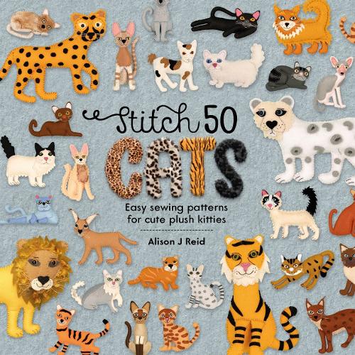 Бумажная книга «Stitch 50 Cats: Easy Sewing Patterns for Cute Plush Kitties», автор Элисон Дж. Рид - фото №1