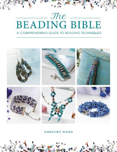 Бумажная книга «The Beading Bible: The Essential Guide to Beads and Beading Techniques», автор Дороти Вуд - фото №1