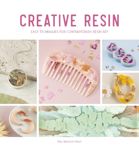 Паперова книга «Creative Resin: Easy Techniques for Contemporary Resin Art», автор Міа Вінстон-Гарт - фото №1