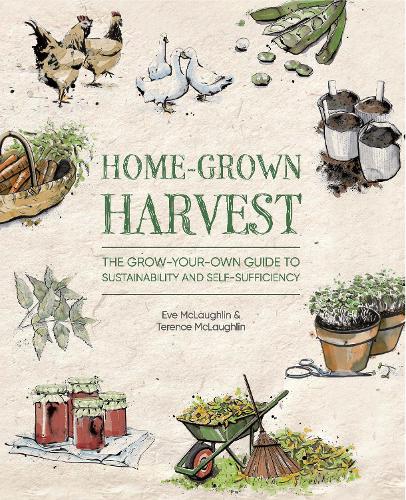 Бумажная книга «Home-Grown Harvest: The Grow-Your-Own Guide to Sustainability and Self-Sufficiency», авторов Ева Маклафлин, Теренс Маклафлин - фото №1