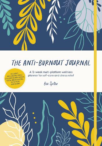 [object Object] «The Anti-Burnout Journal: A 12-Week Multi-Platform Wellness Planner for Self-Care and Stress Relief», автор Бекс Спиллер - фото №1