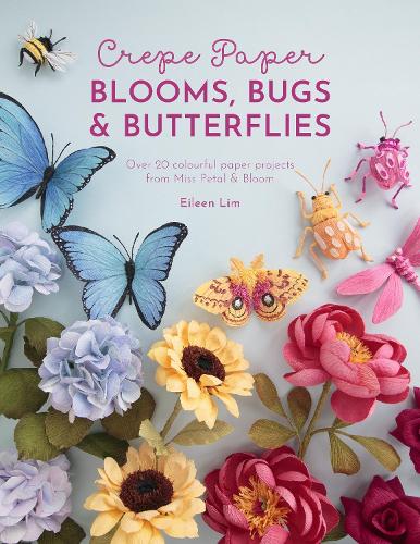 Бумажная книга «Crepe Paper Blooms, Bugs and Butterflies: Over 20 Colourful Paper Projects from Miss Petal & Bloom», автор Эйлин Лим - фото №1