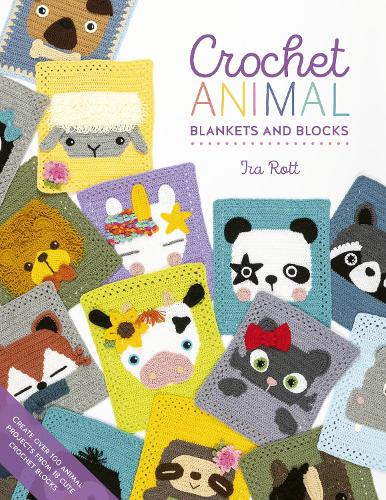 Бумажная книга «Crochet Animal Blankets and Blocks: Create Over 100 Animal Projects from 18 Cute Crochet Blocks», автор Айра Ротт - фото №1