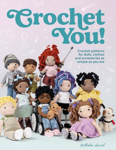Бумажная книга «Crochet You!: Make Unique and Inclusive Dolls for All with This Crochet Pattern Collection», автор Натали Амиель - фото №1