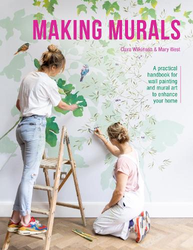 Паперова книга «Making Murals: A Technical and Creative Handbook for Wall Painting and Mural Art», авторів Клара Вілкінсон, Мері Вест - фото №1