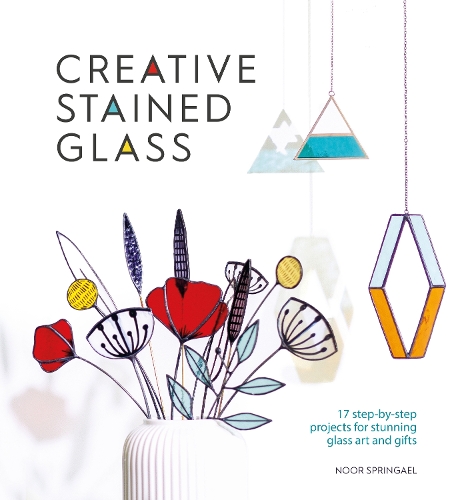 Паперова книга «Creative Stained Glass: 17 Step-by-Step Projects for Stunning Glass Art and Gifts», автор Нур Спрінгейл - фото №1