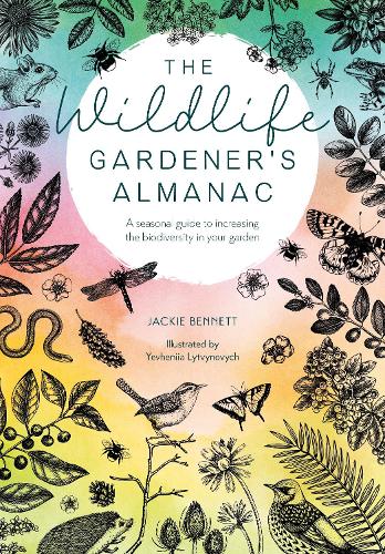 Паперова книга «The Wildlife Gardener's Almanac: A Seasonal Guide to Increasing the Biodiversity in Your Garden», автор Джекі Беннетт - фото №1