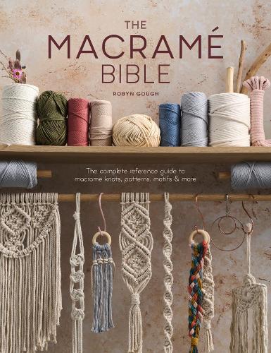 [object Object] «The Macrame Bible: The Complete Reference Guide to Macrame Knots, Patterns, Motifs and More», автор Робін Гоф - фото №1