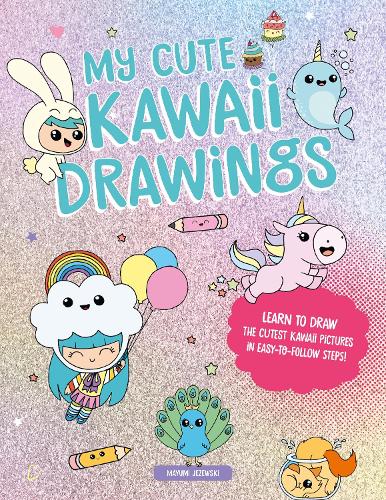 Бумажная книга «My Cute Kawaii Drawings: Learn to Draw Adorable Art with This Easy Step-by-Step Guide», автор Маюми Ежевски - фото №1