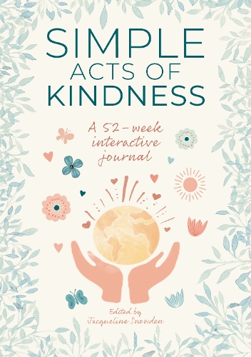 Бумажная книга «Simple Acts of Kindness: A 52-Week Interactive Journal», автор Жаклин Сноуден - фото №1