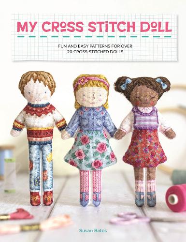Паперова книга «My Cross Stitch Doll: Fun and Easy Patterns for Over 20 Cross-Stitched Dolls», автор Сьюзан Бейтс - фото №1