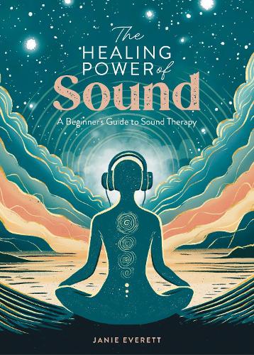 Бумажная книга «The Healing Power of Sound: A Beginner's Guide to Sound Therapy», автор Джени Эверетт - фото №1