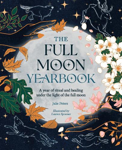 Бумажная книга «The Full Moon Yearbook: A Year of Ritual and Healing Under the Light of the Full Moon», автор Джули Питерс - фото №1