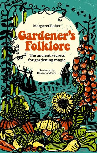 Бумажная книга «Gardener'S Folklore: The Ancient Secrets for Gardening Magic», автор Маргарет Бейкер - фото №1