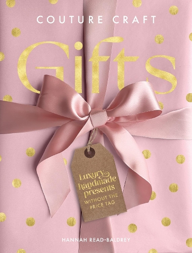 Бумажная книга «Couture Craft Gifts: Luxury Handmade Presents without the Price Tag» - фото №1