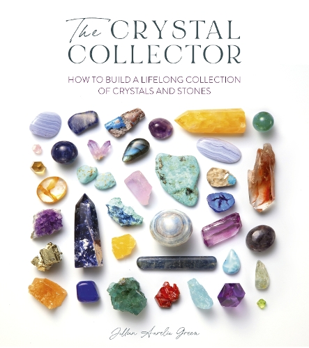 Бумажная книга «The Crystal Collector: How to Build a Lifelong Collection of Crystals and Stones» - фото №1