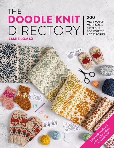 Бумажная книга «The Doodle Knit Directory: 200 Mix & Match Motifs and Patterns for Knitted Accessories», автор Джейми Ломакс - фото №1
